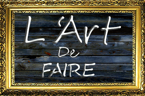 L'ART DE FAIRE
