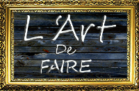 L'ART DE FAIRE